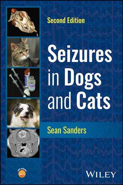 Seizures in Dogs and Cats (2nd ed.), Sean Sanders, 9781394245635, 9781394245611, 9781394245628, 978-1394245635, 978-1394245611, 978-1394245628