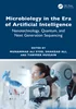Microbiology in the Era of Artificial Intelligence: Nanotechnology, Quantum, and Next Generation Sequencing, 9781032712376, 9781040325957, 9781040325933, 9781003410164, 978-1032712376, 978-1040325957, 978-1040325933, 978-1003410164