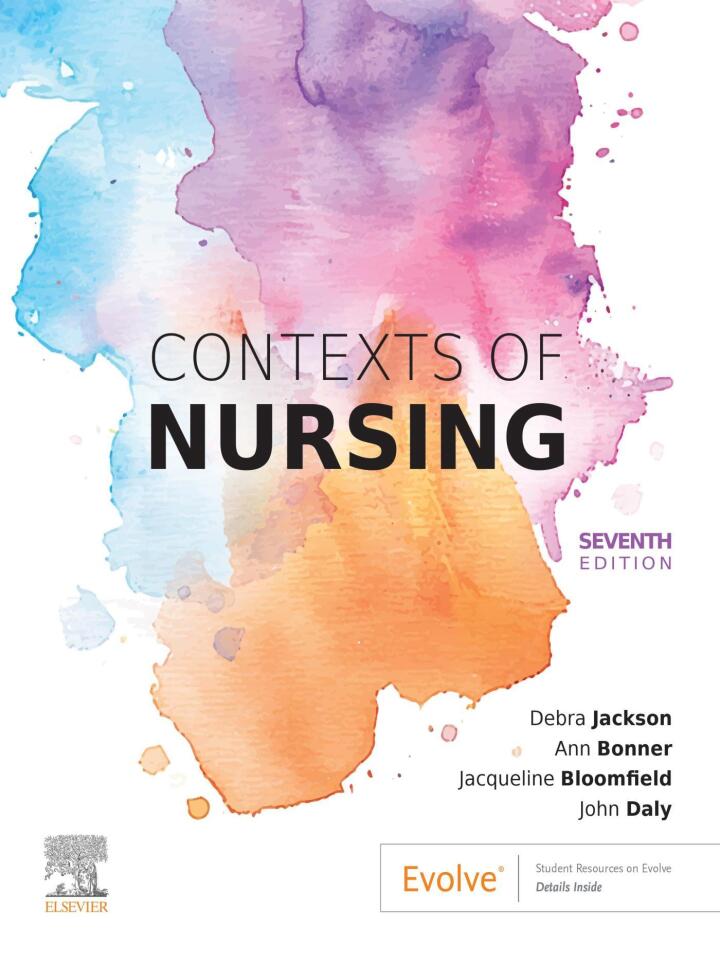 Contexts of Nursing: An Introduction 7th Edition, John Daly; Debra Jackson; Ann Bonner; Jacqueline Bloomfield, 9780729599191, 9780729545006, 978-0729599191, 978-0729545006