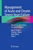 Management of Acute and Chronic Severe Heart Failure: Advances in Mechanical Circulatory Support, Igor D. Gregoric, Timothy J. Myers, Maks Mihalj, 3031749626, 3031749634, 9783031749629, 9783031749636, 978-3031749629, 978-3031749636