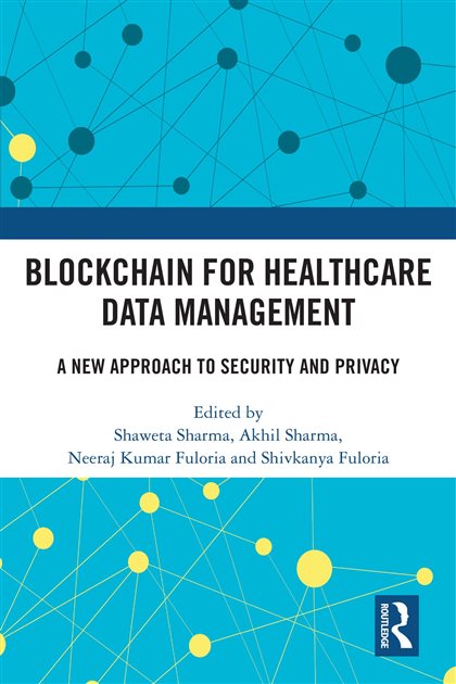 Blockchain For Healthcare Data Management: A New Approach to Security and Privacy, Shaweta Sharma, 9781040404805, 9781032866291, 9781040404829, 978-1040404805, 978-1032866291, 978-1040404829