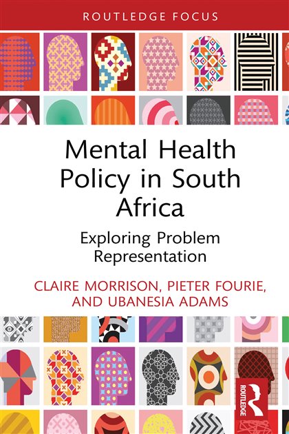 Mental Health Policy in South Africa: Exploring Problem Representation, Claire Morrison, 9781040437742, 9781032992914, 9781040437766, 978-1040437742, 978-1032992914, 978-1040437766