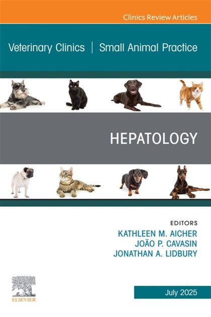 Hepatology, An Issue of Veterinary Clinics of North America: Small Animal Practice, Kate Aicher, 9780443413889, 9780443413872, 978-0443413889, 978-0443413872