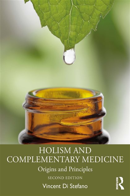 Holism and Complementary Medicine: Origins and Principles (2nd ed.), Vincent Di Stefano, 9781040388457, 9781032326078, 9781040388471, 978-1040388457, 978-1032326078, 978-1040388471