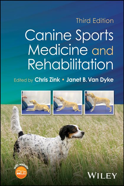 Canine Sports Medicine and Rehabilitation (3rd ed.),  Chris Zink, 9781394251438, 9781394251391, 9781394251414, 978-1394251438, 978-1394251391, 978-1394251414