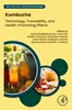 Kombucha: Technology, Traceability, and Health-Promoting Effects, Nuria Elizabeth Rocha-Guzmán, 9780443132971, 9780443132971, 978-0-443-13297-1, 0443132968, 0443132976, 9780443132964, 978-0443132964, B0DNJRBQJB