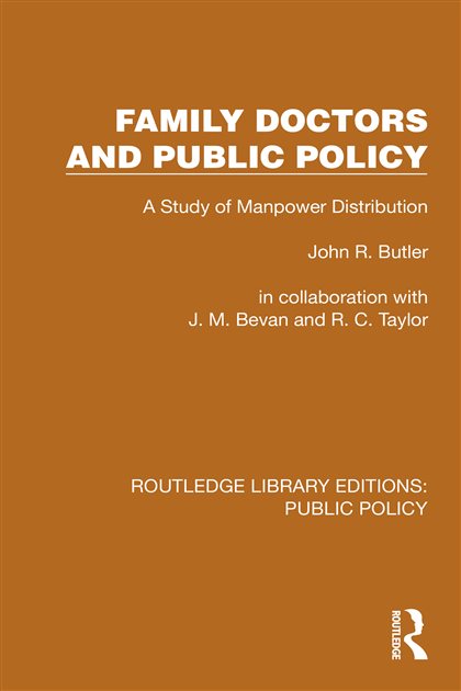 Family Doctors and Public Policy: A Study of Manpower Distribution, John R. Butler, 9781040401323, 9781041089148, 9781040401378, 978-1040401323, 978-1041089148, 978-1040401378