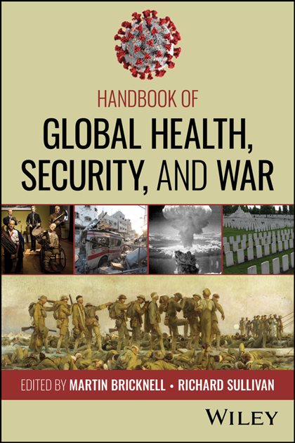 Handbook of Global Health, Security, and War, Martin Bricknell, 9781394326112, 9781394326099, 9781394326105, 978-1394326112, 978-1394326099, 978-1394326105