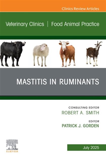 Mastitis in Ruminants, An Issue of Veterinary Clinics of North America: Food Animal Practice, Molly Band, 9780443293580, 9780443293597, 978-0443293580, 978-0443293597