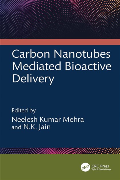 Carbon Nanotubes Mediated Bioactive Delivery, Neelesh Kumar Mehra, 9781040386866, 9781032479163, 9781040386934, 978-1040386866, 978-1032479163, 978-1040386934