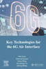 Key Technologies for the 6G Air Interface, Yifei Yuan, Yuhong Huang, Haiyu Ding, Chunfeng Cui, Qixing Wang, 9780443336591, 978-0443336591, 978-0-443-33659-1, B0DVKZJLPZ, 0443336598, 0443336601, 9780443336607, 978-0443336607