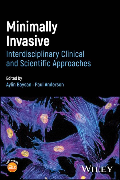 Minimally Invasive Dentistry: Interdisciplinary Clinical and Scientific Approaches, Aylin Baysan, 9781119215004, 9781119215066, 9781119215011, 978-1119215004, 978-1119215066, 978-1119215011