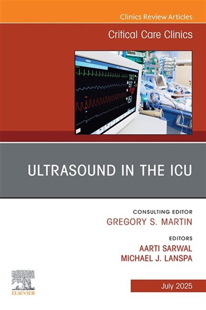 Ultrasound in the ICU, An Issue of Critical Care Clinics, Aarti Sarwal, 9780443317392, 9780443317385, 978-0443317392, 978-0443317385