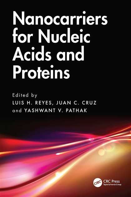 Nanocarriers for Nucleic Acids and Proteins, Luis H. Reyes, 9781040358894, 9781040358917, 9781032750583, 978-1040358894, 978-1040358917, 978-1032750583