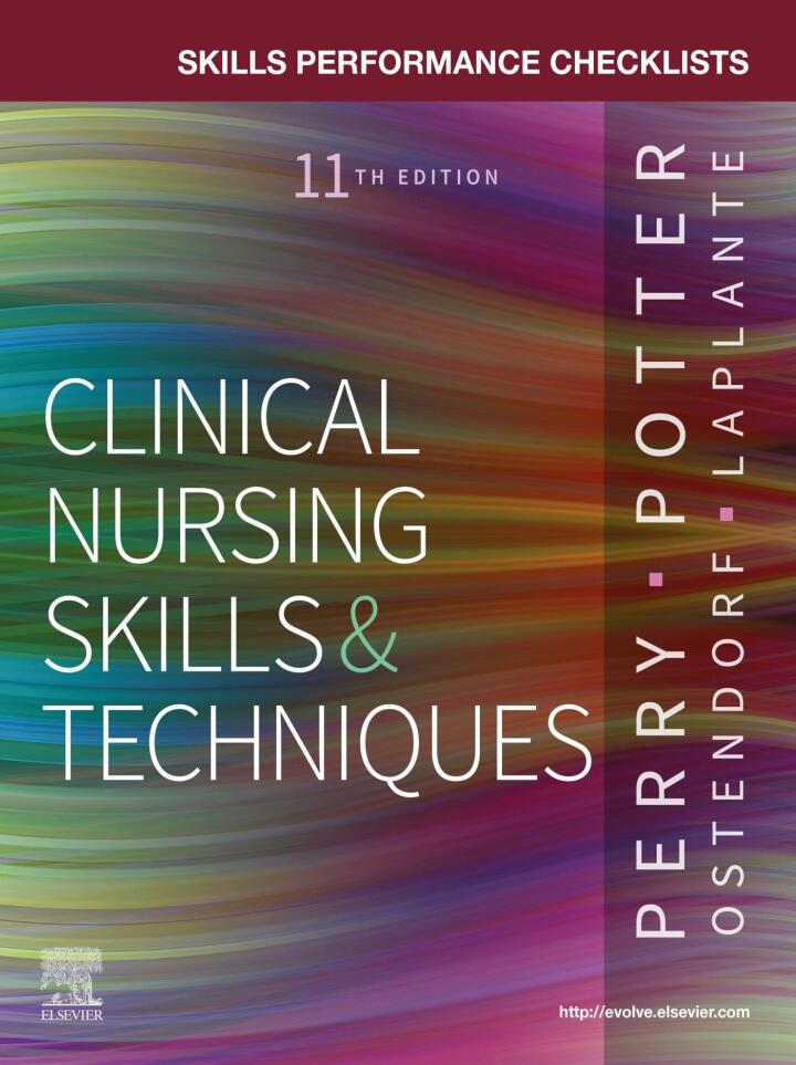Skills Performance Checklists for Clinical Nursing Skills & Techniques 11th Edition