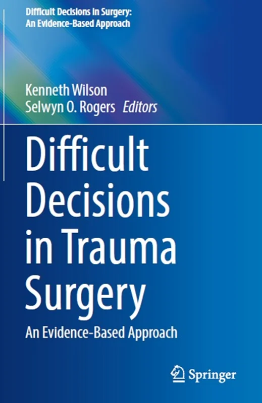 Difficult Decisions in Trauma Surgery: An Evidence-Based Approach