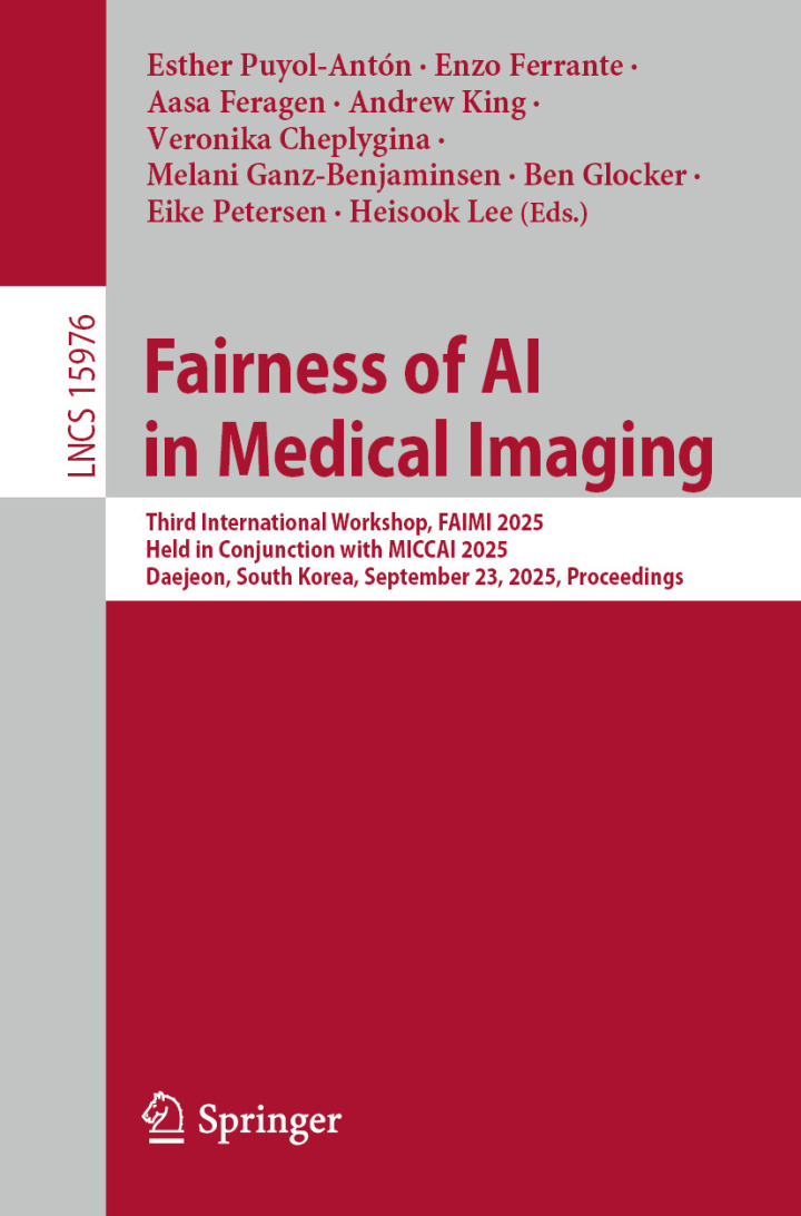 Fairness of AI in Medical Imaging: Third International Workshop, FAIMI 2025, Held in Conjunction with MICCAI 2025, Daejeon, South Korea, September 23, 2025, Proceedings